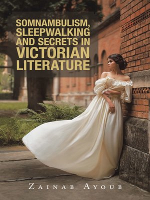 cover image of Somnambulism, Sleepwalking and Secrets in Victorian Literature